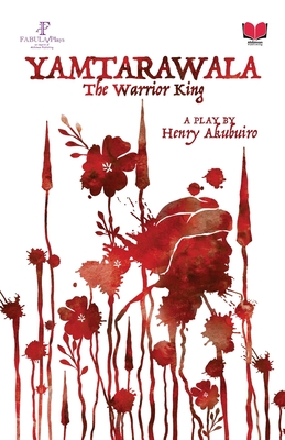 Akubuiro’s ‘Yamtarawala – The Warrior King’: Chasing a kingdom in dramatic historicisation
