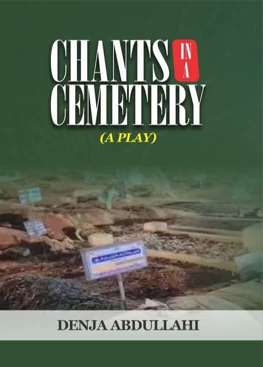 Graveyard musings: Where life meets emptiness in Denja Abdullahi’s ‘Chant in a Cemetery’